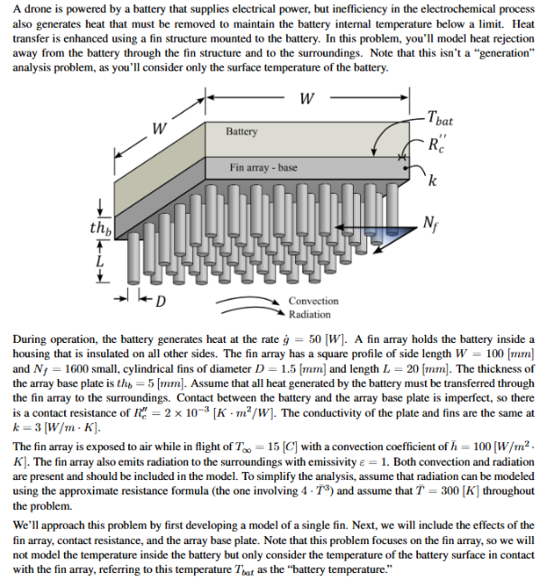 A drone is powered by a battery that supplies