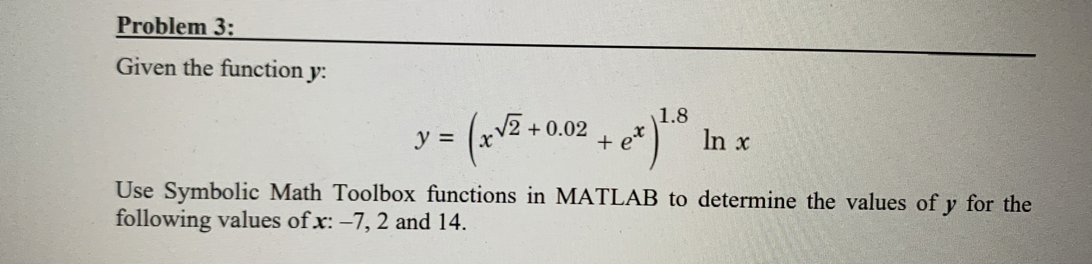 Problem 3 : Given the function y : y = ( x 2 2 +