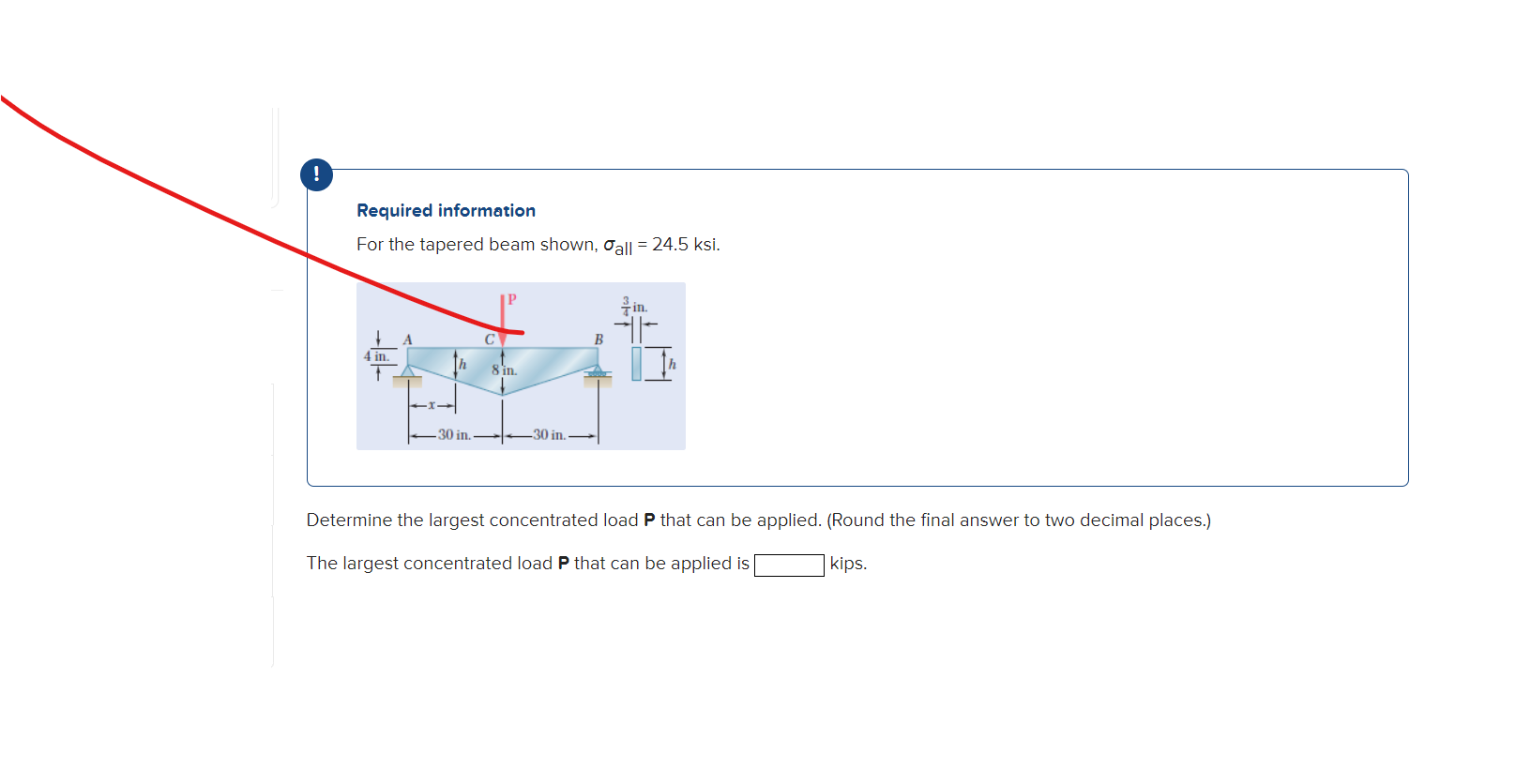 Determine the largest concentrated load \ ( \