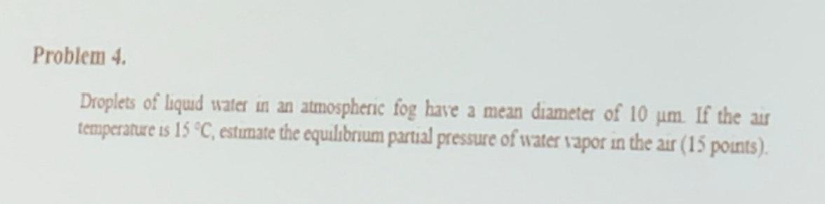 Problem 4 . Droplets of liquid water in an