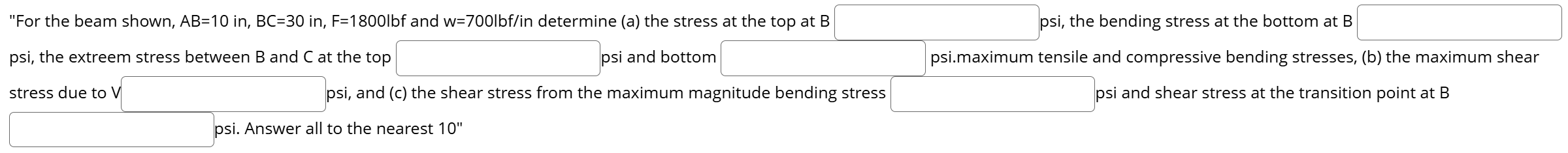 "For the beam shown, A B = 1 0 in , B C = 3 0 in