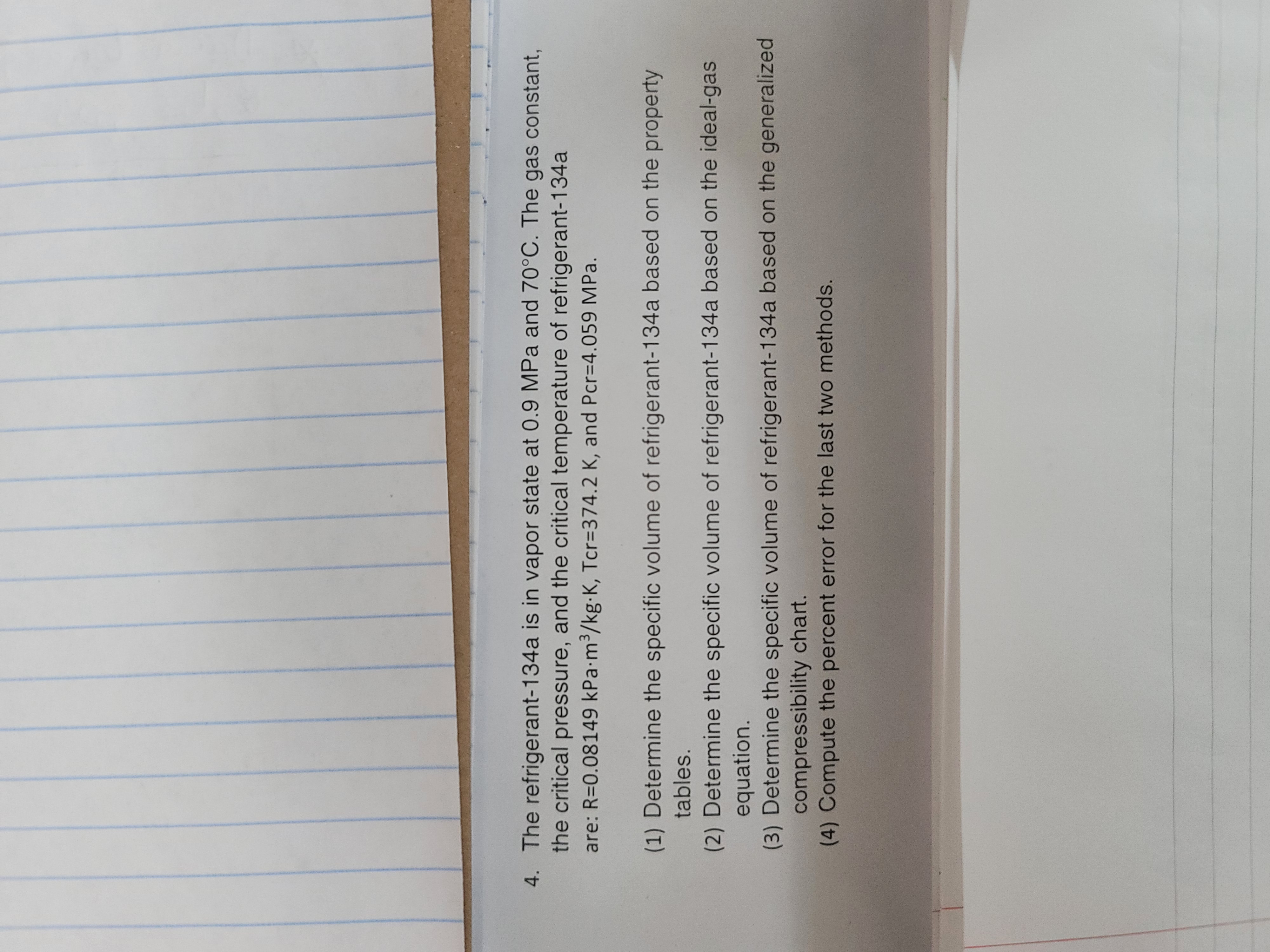 The refrigerant - 1 3 4 a is in vapor state at 0