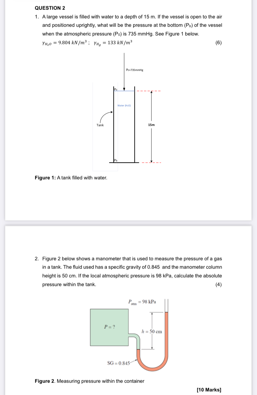 QUESTION 2 A large vessel is filled with water to