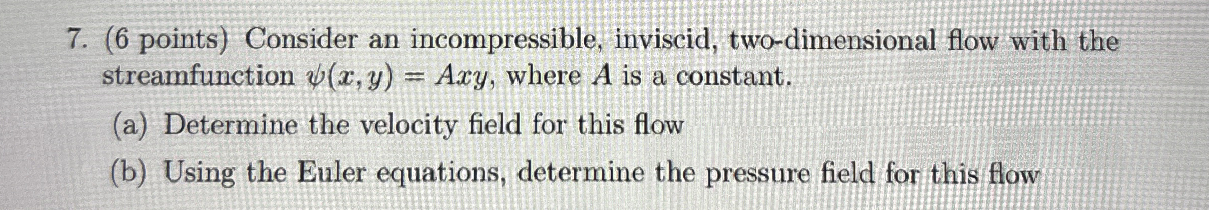 ( 6 points ) Consider an incompressible,