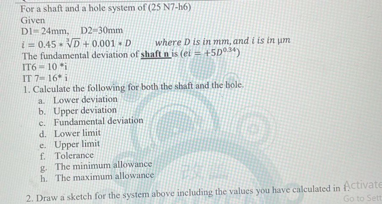 For a shaft and a hole system of ( 2 5 N 7 - h 6