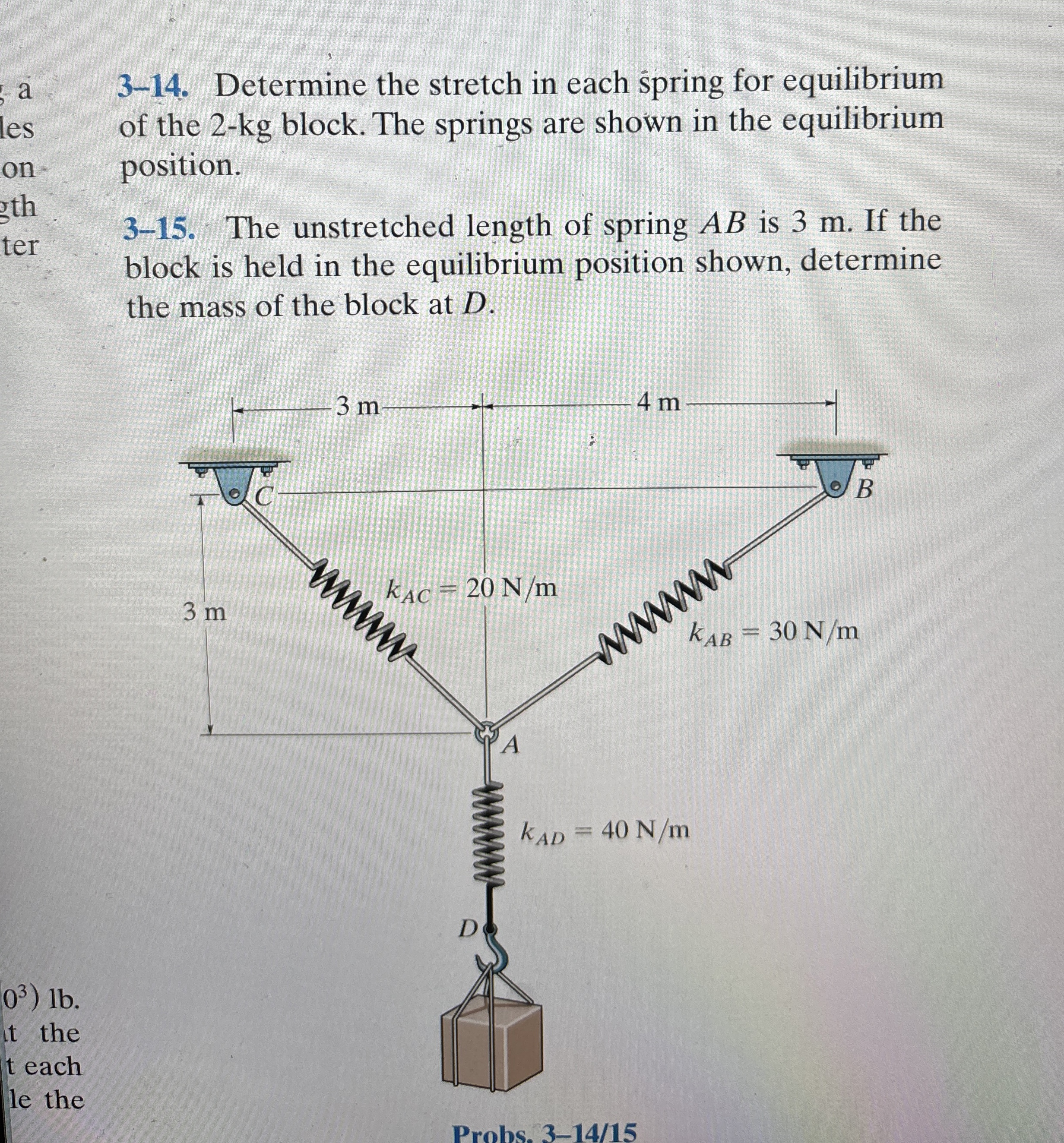 3 - 1 4 . Determine the stretch in each spring