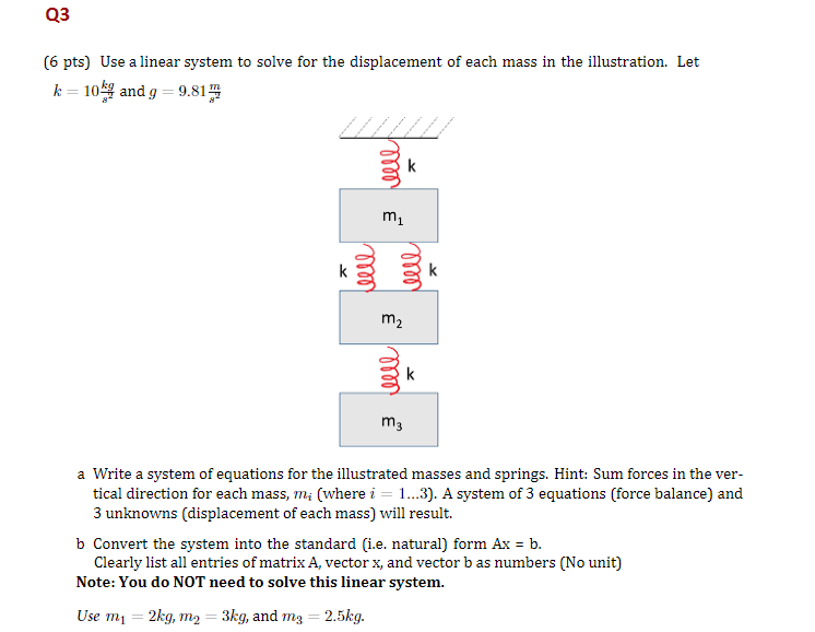 Q 3 ( 6 pts ) Use a linear system to solve for
