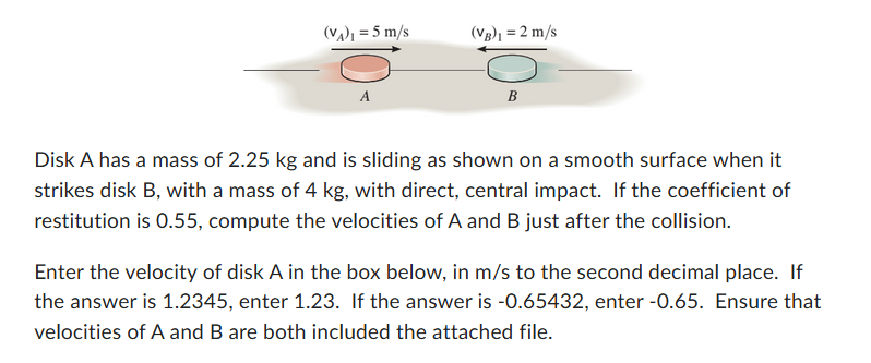 Disk A has a mass of 2 . 2 5 kg and is sliding as