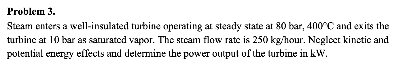 Problem 3 . Steam enters a well - insulated