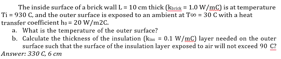 The inside surface of a brick wall L = 1 0 cm