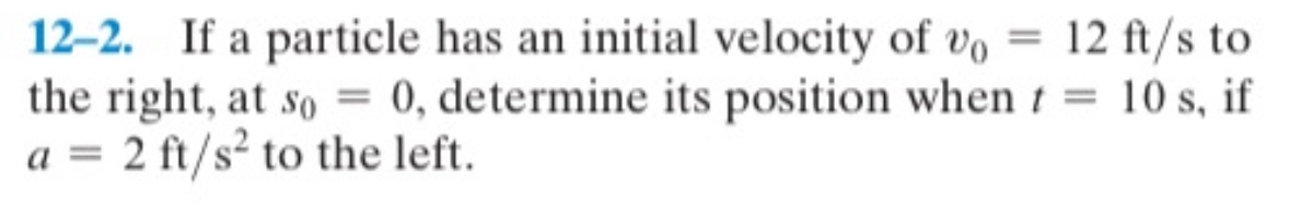 1 2 - 2 . If a particle has an initial velocity