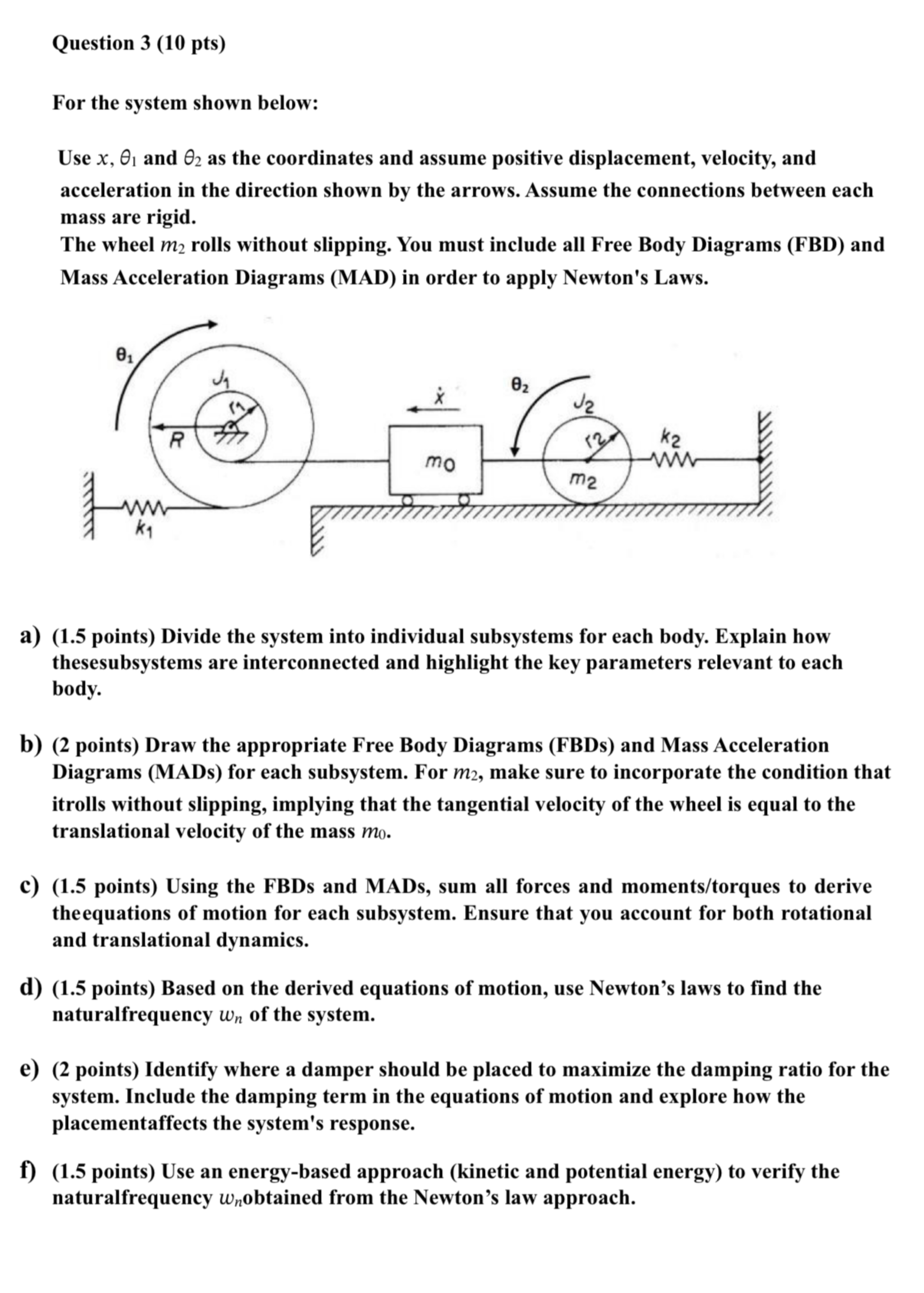 Question 3 ( 1 0 pts ) For the system shown