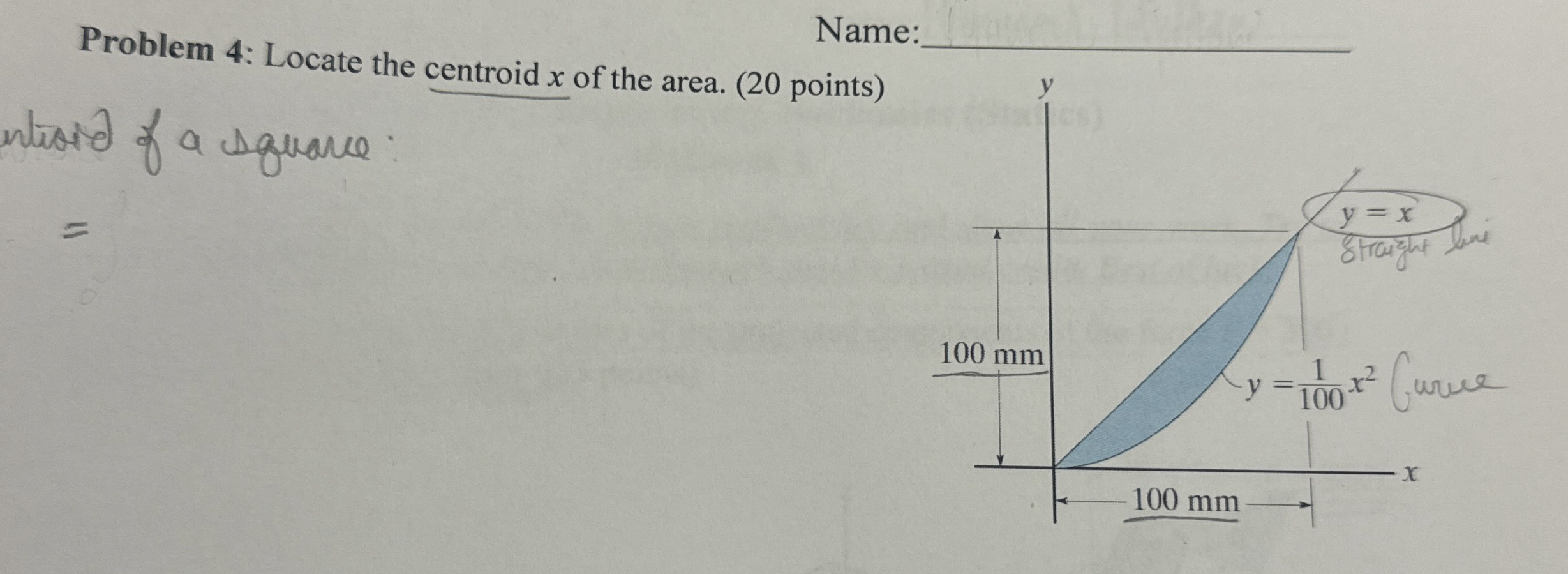 Name: Problem 4 : Locate the centroid x of the