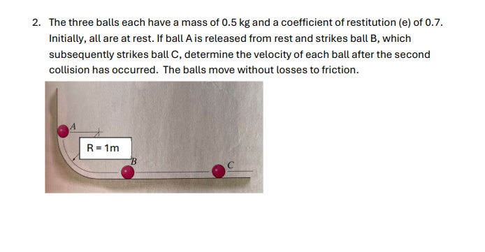 2 . The three balls each have a mass of 0 . 5 kg