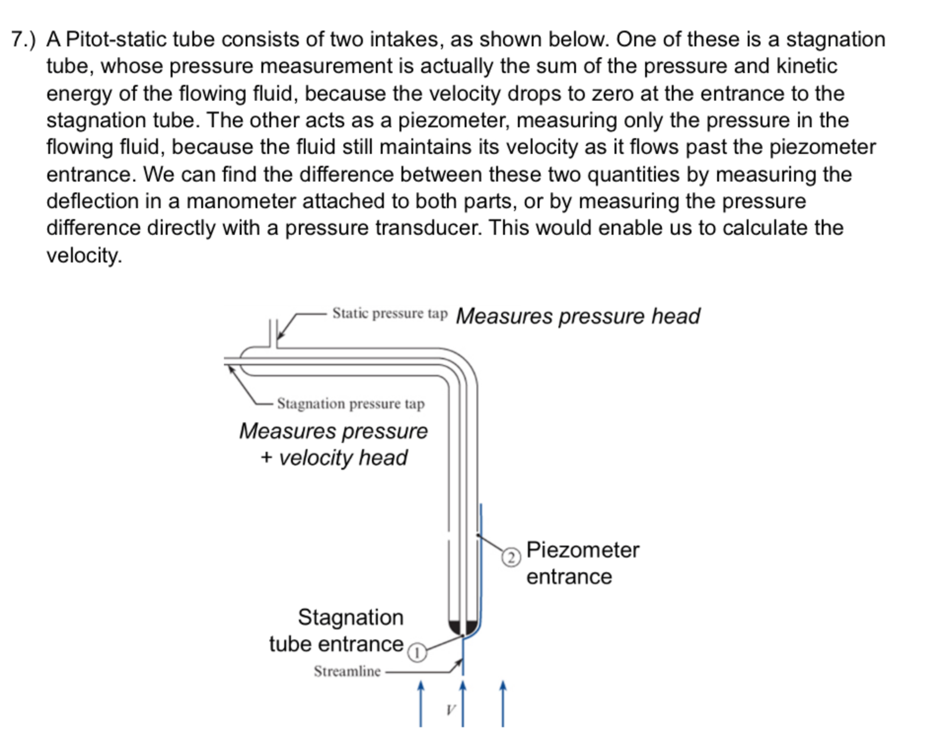 7 . ) A Pitot - static tube consists of two
