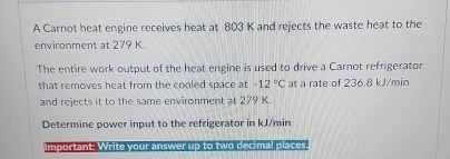 A Carnot heat engine receives heat at 8 0 3 K and