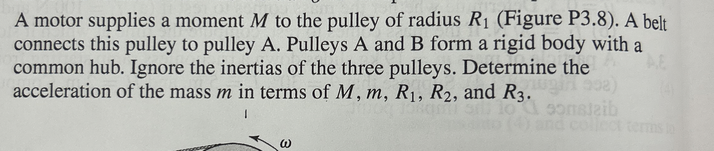 A motor supplies a moment M to the pulley of