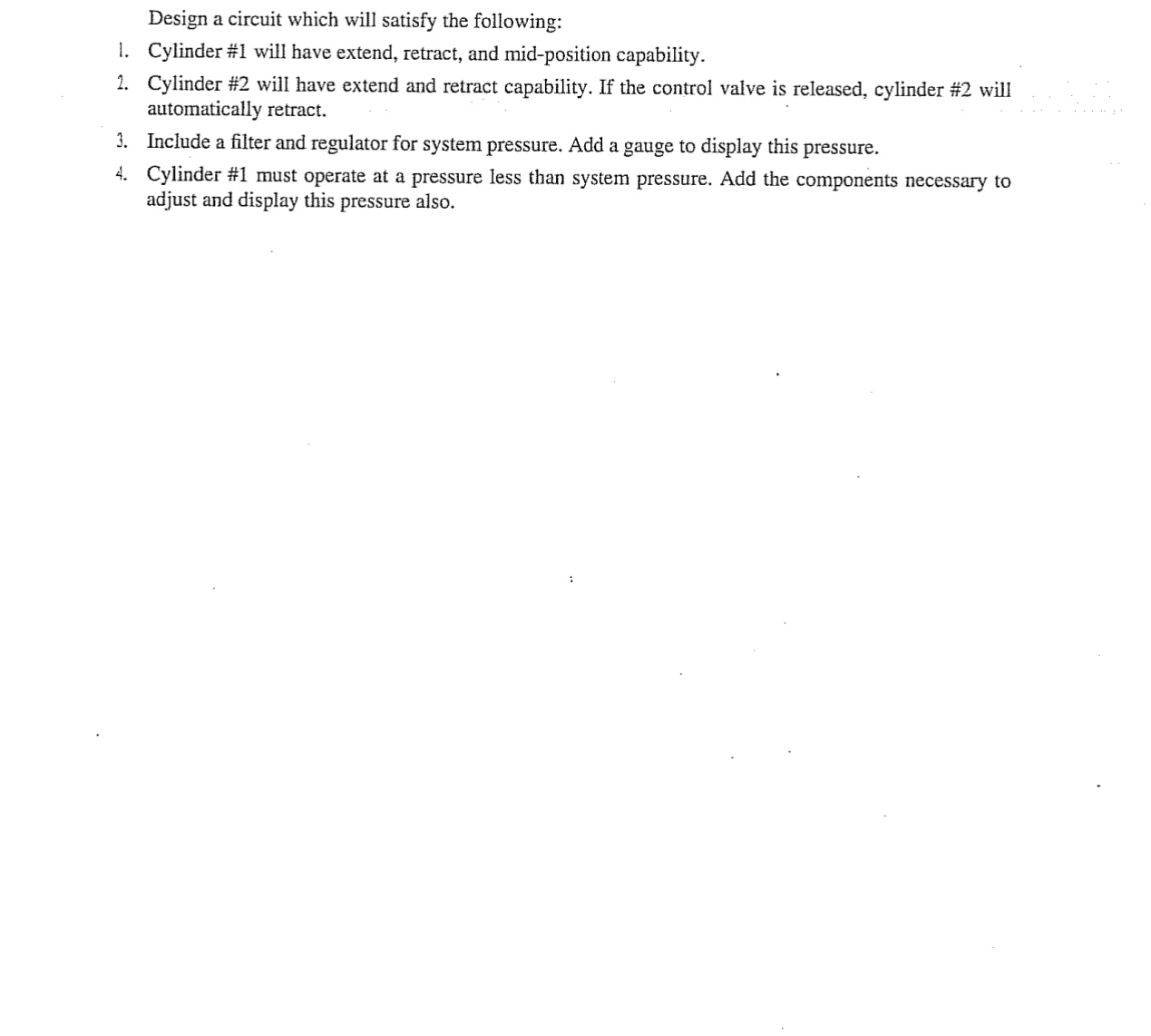 Design a circuit which will satisfy the