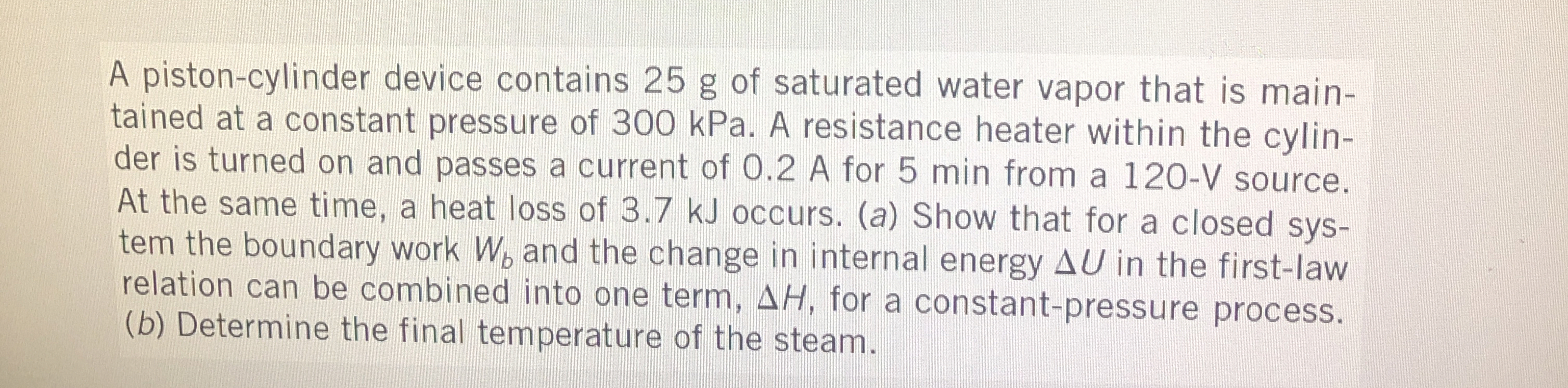 A piston - cylinder device contains 2 5 g of