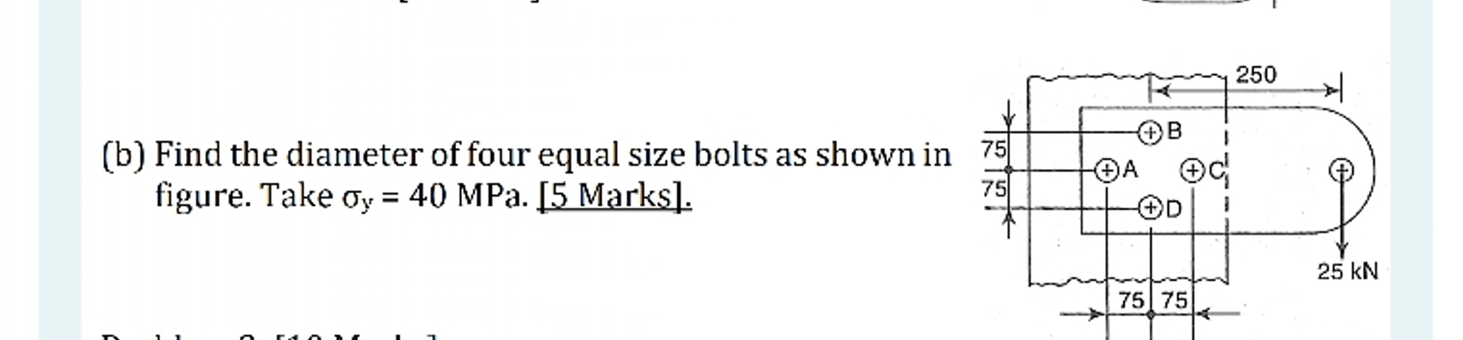 ( b ) Find the diameter of four equal size bolts
