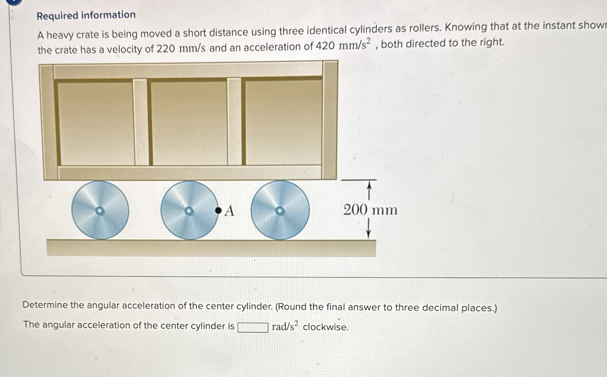 Required information A heavy crate is being moved