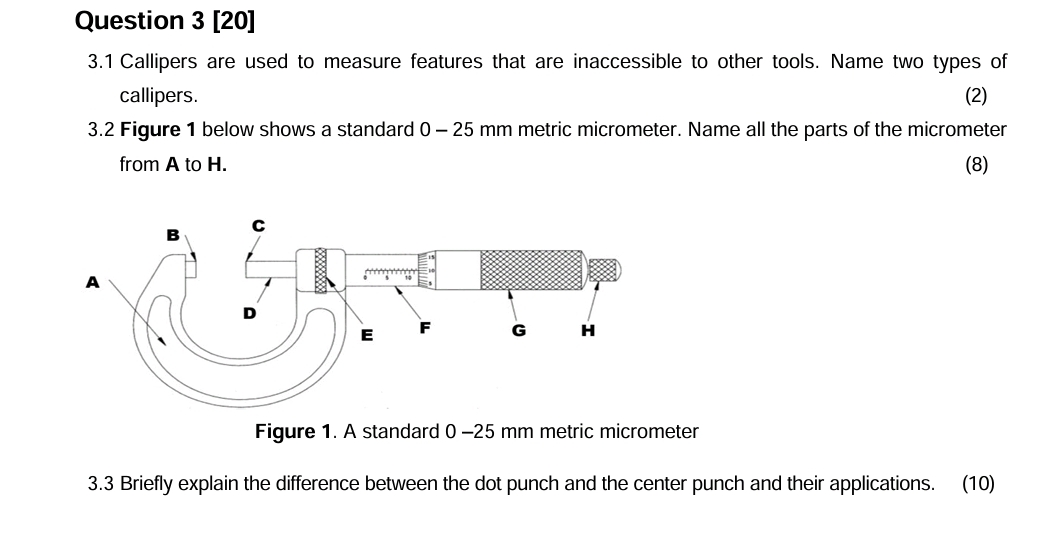 Question 3 [ 2 0 ] 3 . 1 Callipers are used to