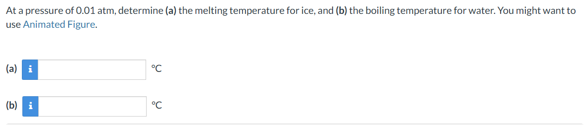 At a pressure of 0 . 0 1 atm, determine ( a ) the