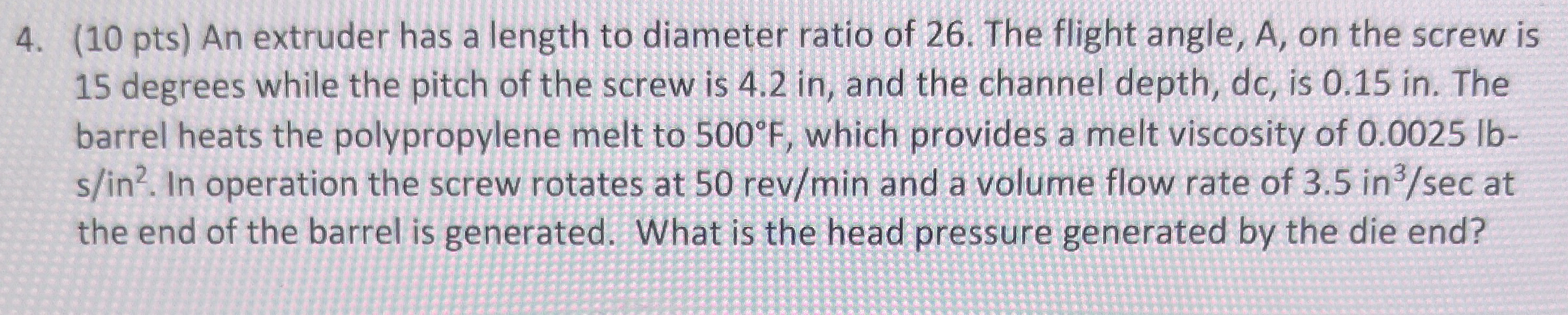 ( 1 0 pts ) An extruder has a length to diameter