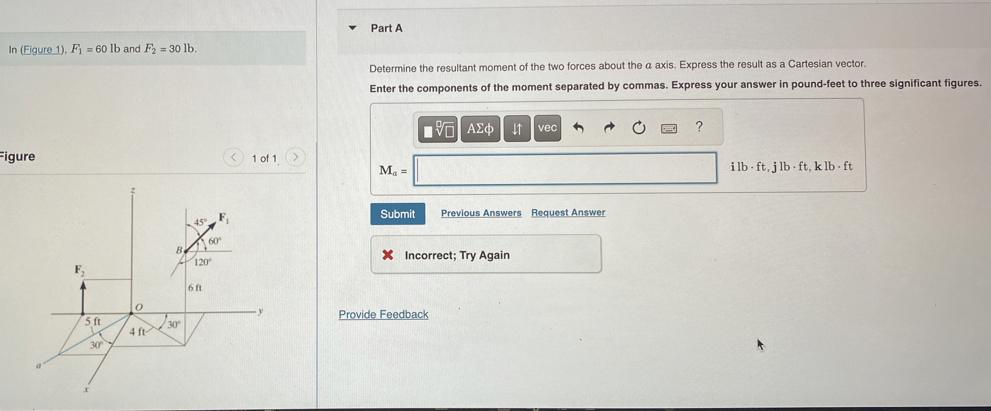 In ( Figure 1 ) , F 1 = 6 0 l b and F 2 = 3 0 l b