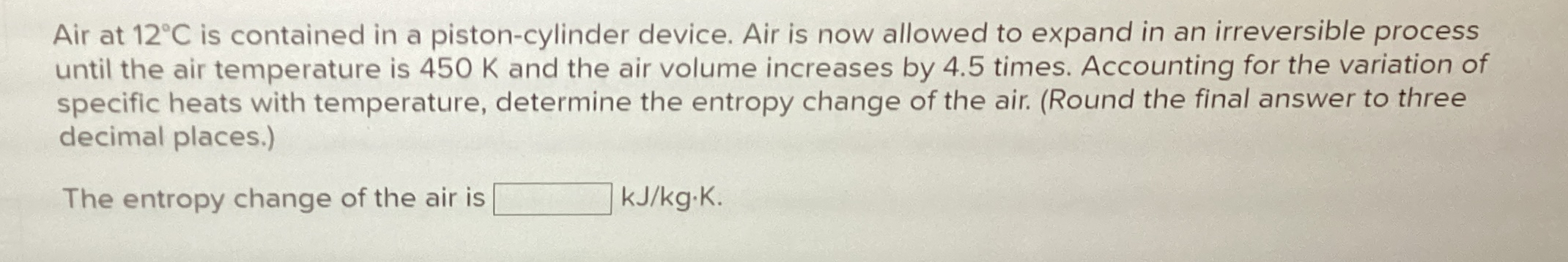 Air at 1 2 C is contained in a piston - cylinder