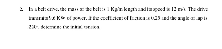 In a belt drive, the mass of the belt is 1 K g m