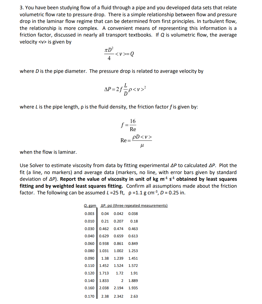 You have been studying flow of a fluid through a