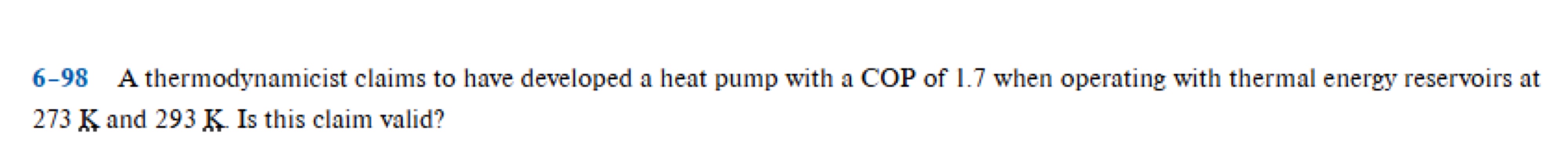 6 - 9 8 A thermodynamicist claims to have