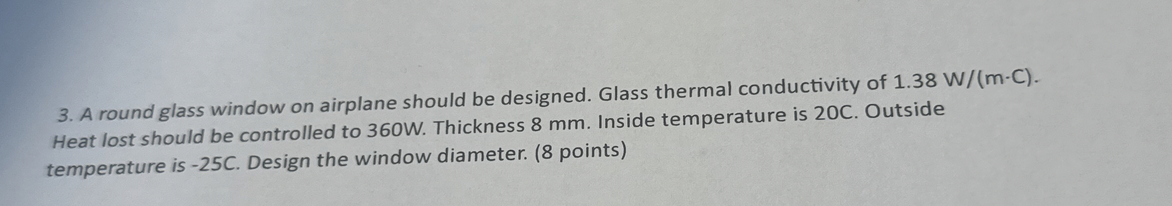 A round glass window on airplane should be