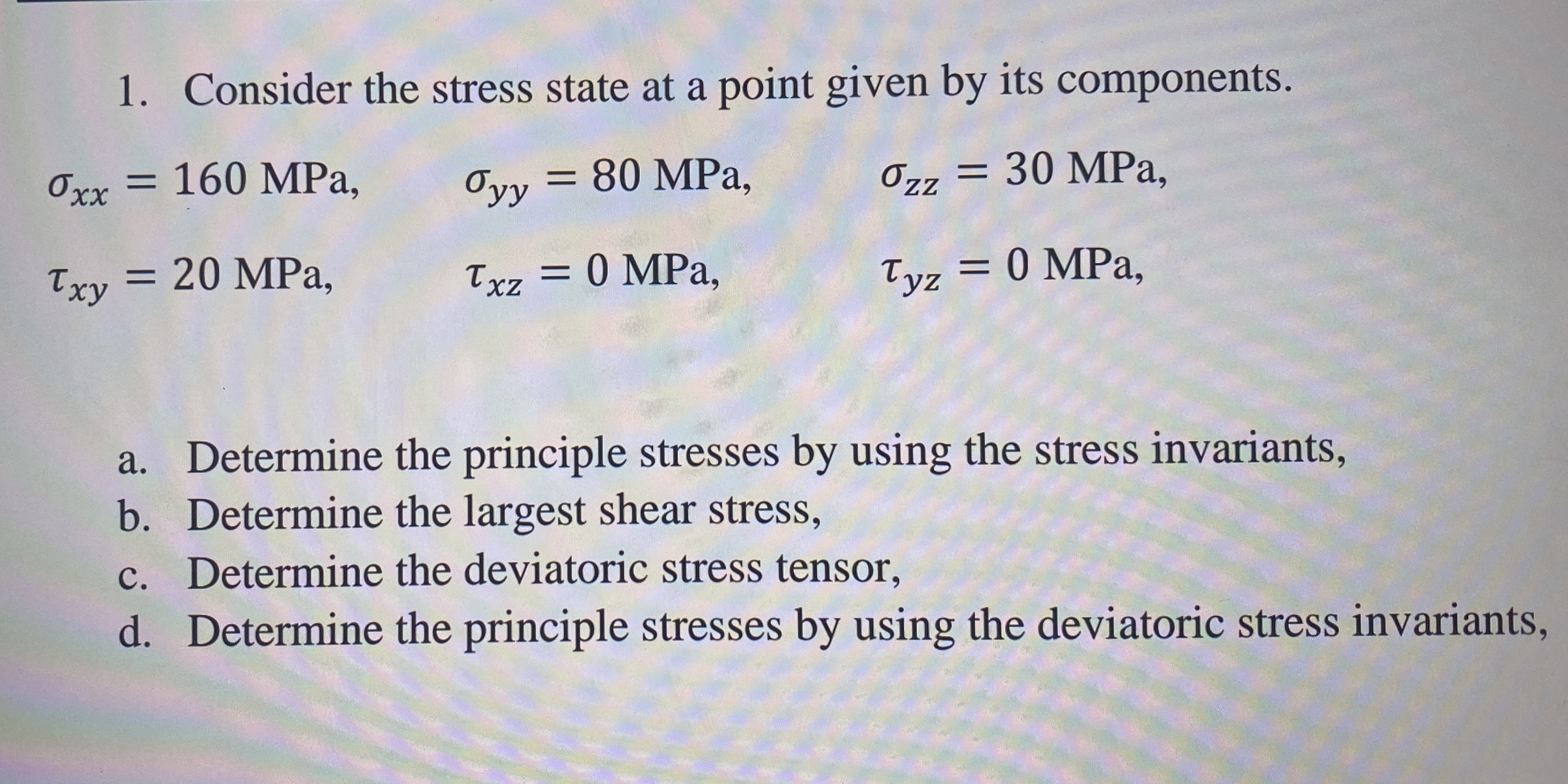 Consider the stress state at a point given by its