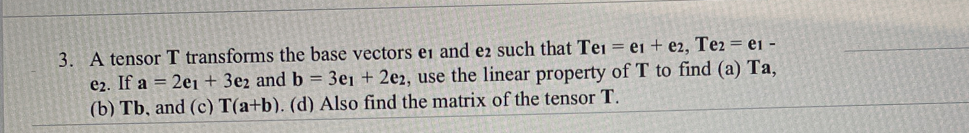 A tensor T transforms the base vectors e 1 and e