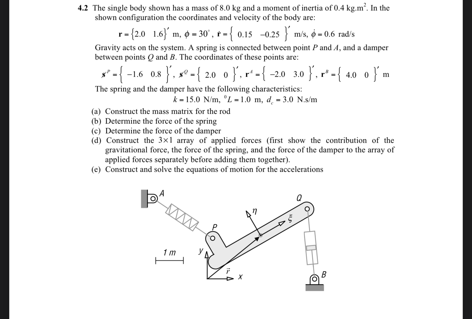 4 . 2 The single body shown has a mass of 8 . 0