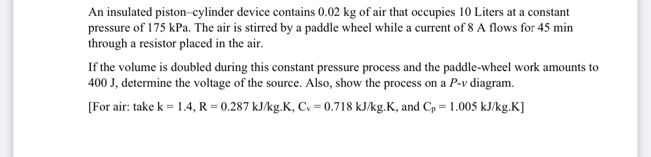 An insulated piston - cylinder device contains 0