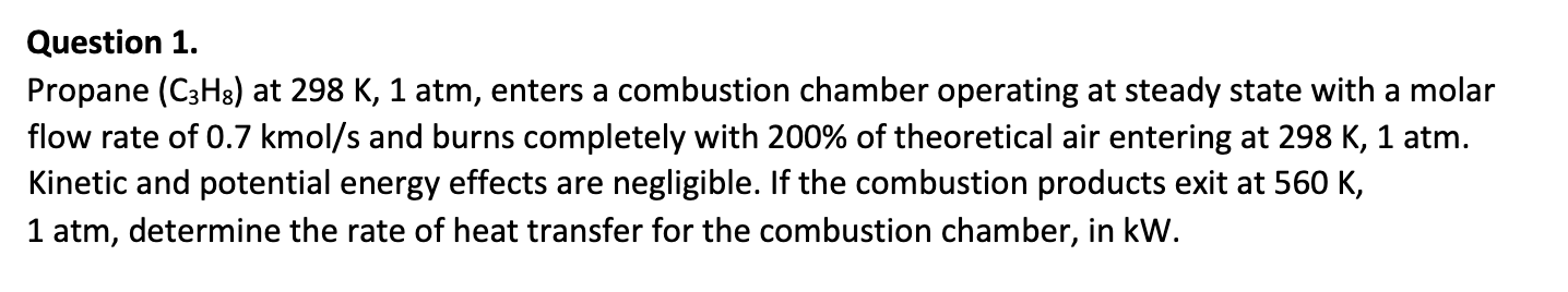 Question 1 . Propane ( C _ ( 3 ) H _ ( 8 ) ) at 2