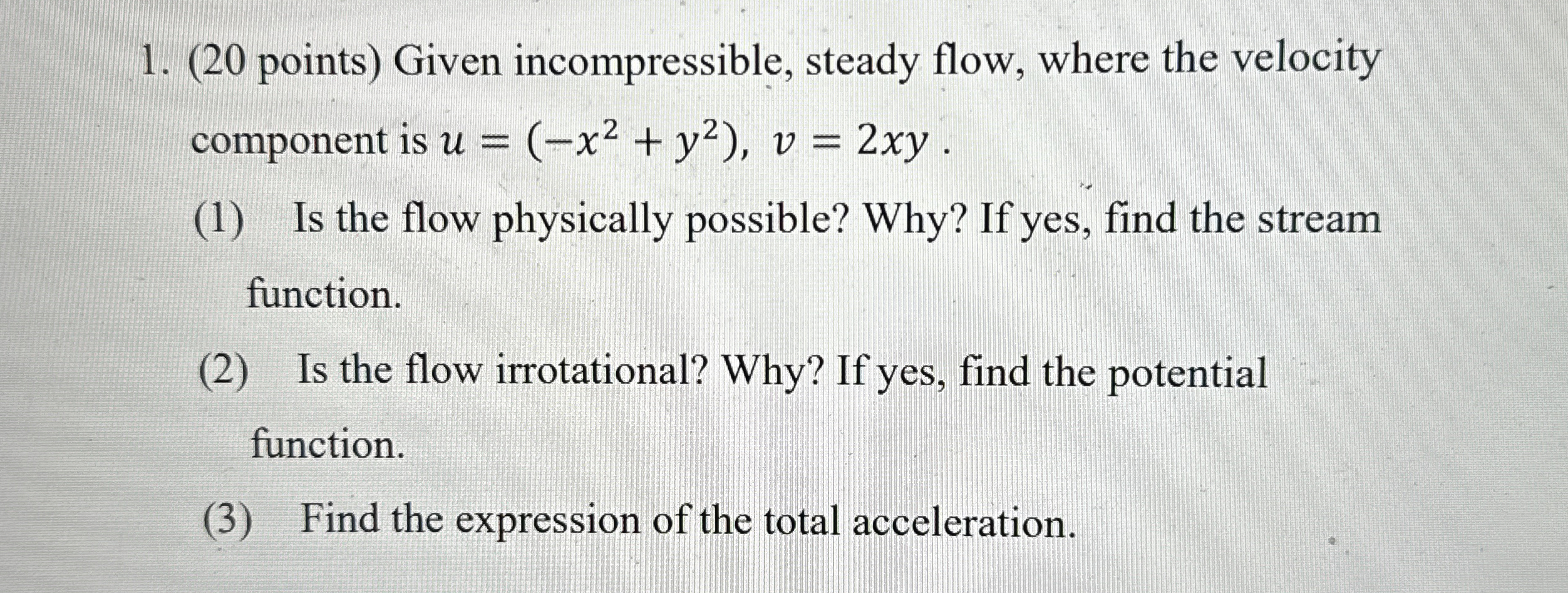 ( 2 0 points ) Given incompressible, steady flow,