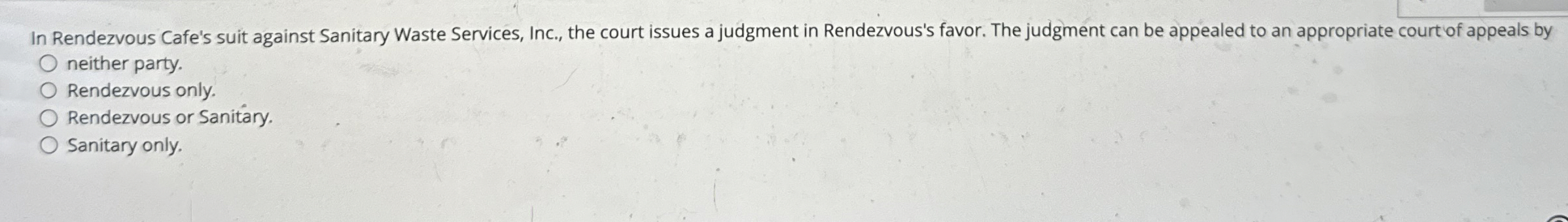 In Rendezvous Cafe's suit against Sanitary Waste