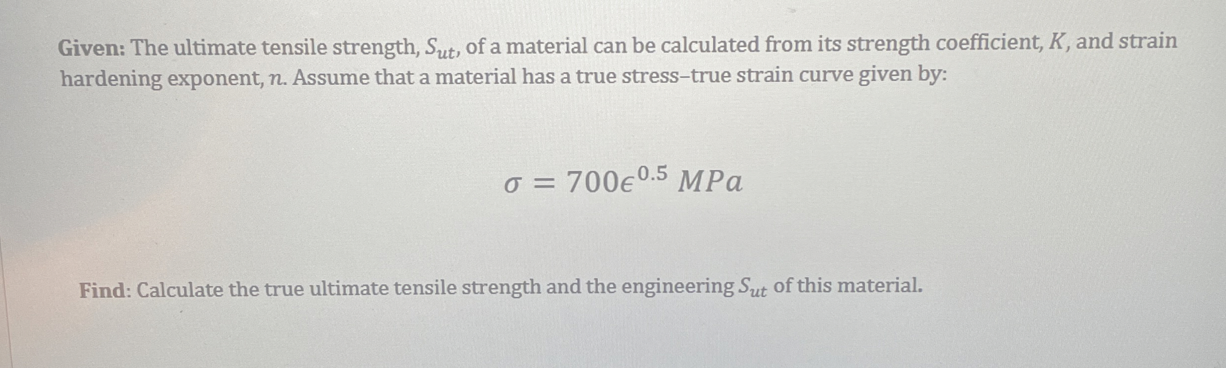 Given: The ultimate tensile strength, S u t , of