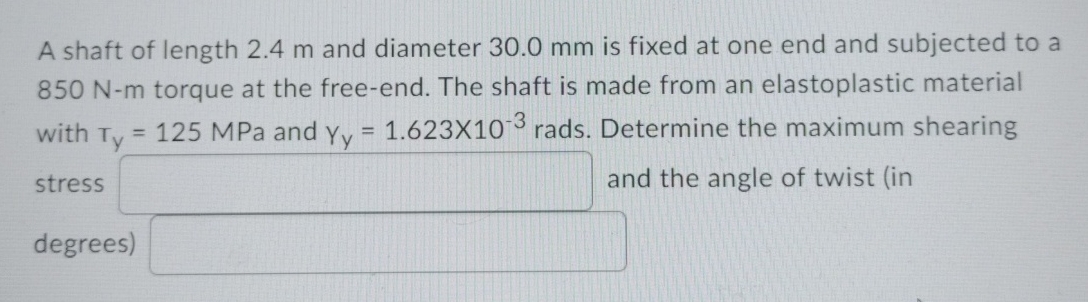 A shaft of length 2 . 4 m and diameter 3 0 . 0 mm