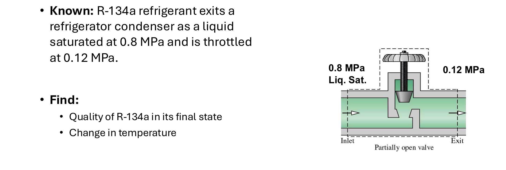 Known: R - 1 3 4 a refrigerant exits a