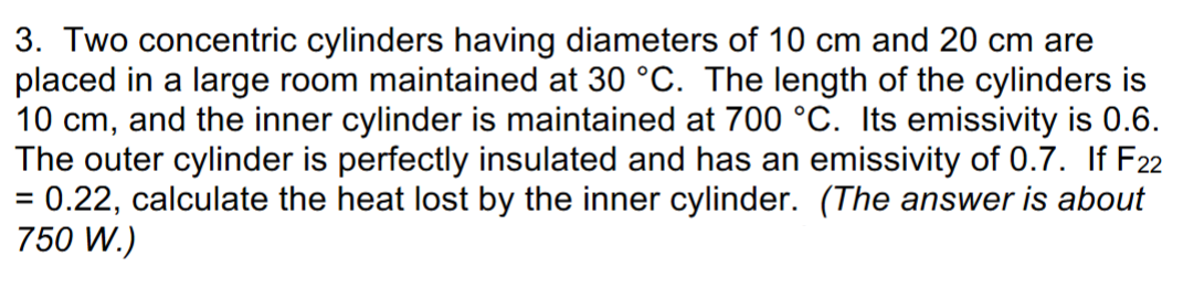 3 . Two concentric cylinders having diameters of