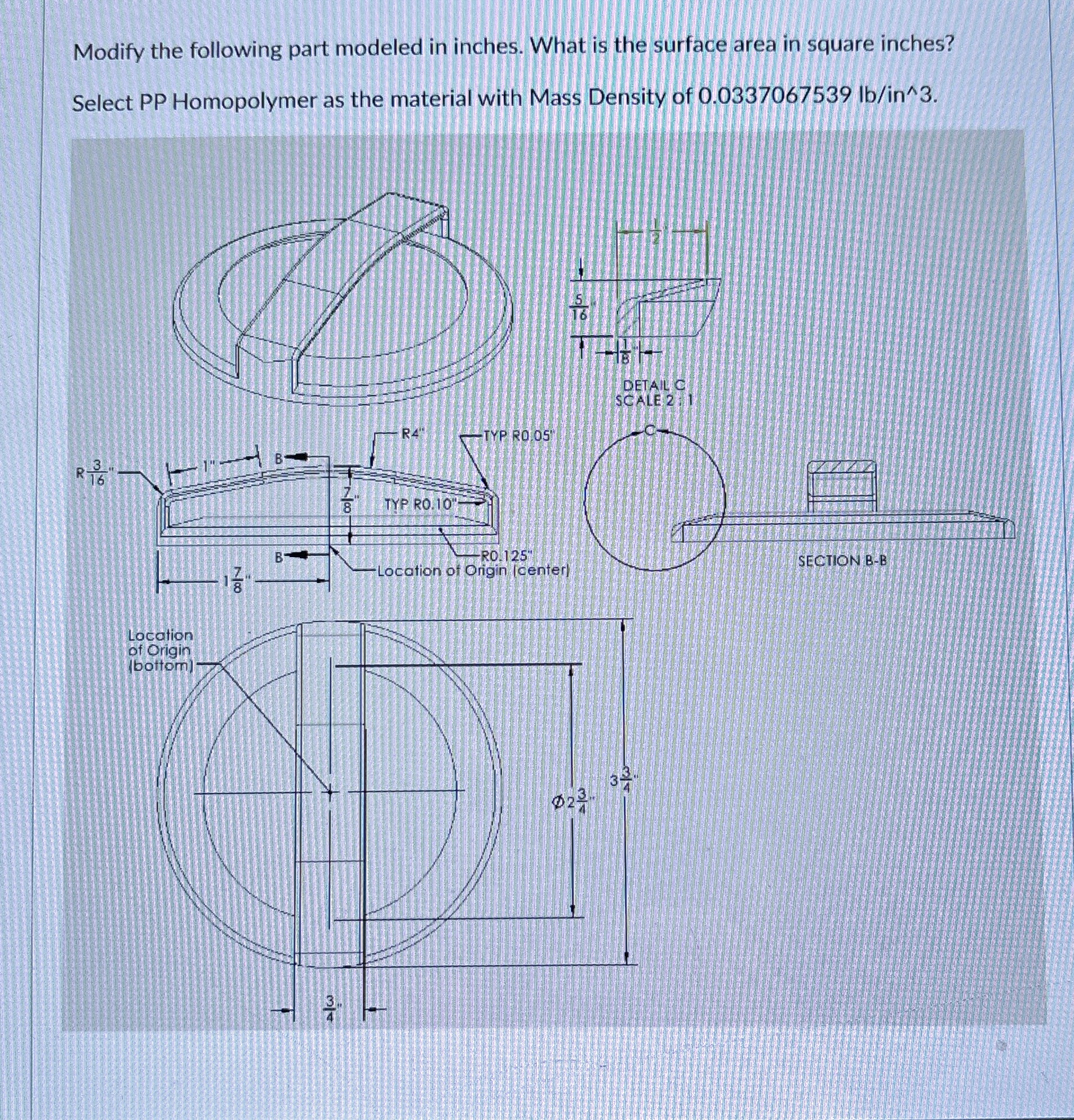 Modify the following part modeled in inches. What