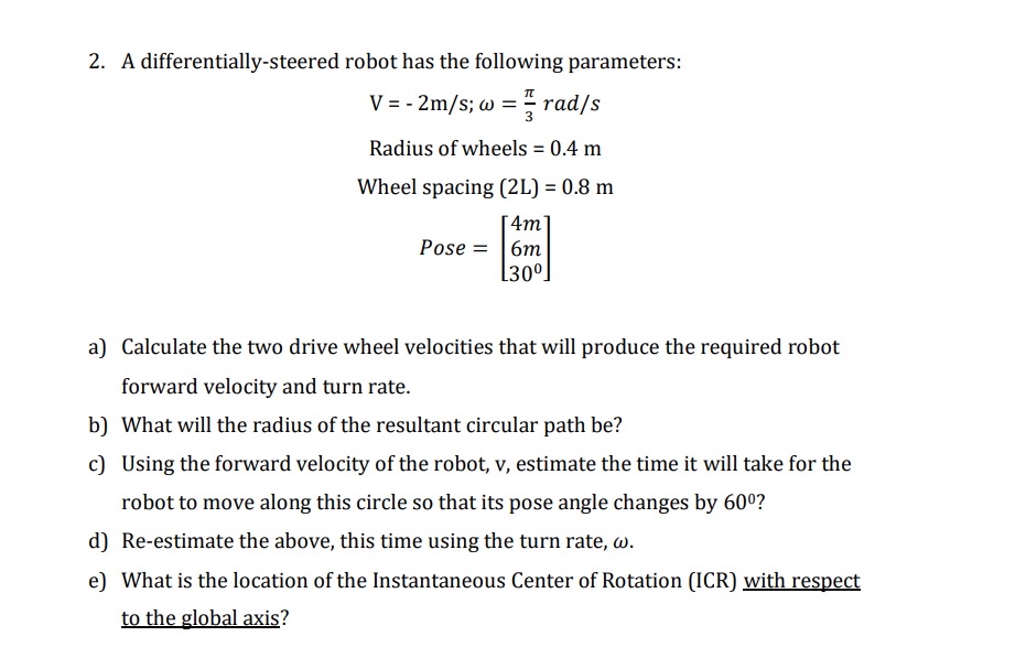 A differentially - steered robot has the