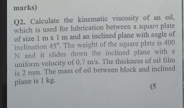 Q 2 . Calculate the kinematic viscosity of an