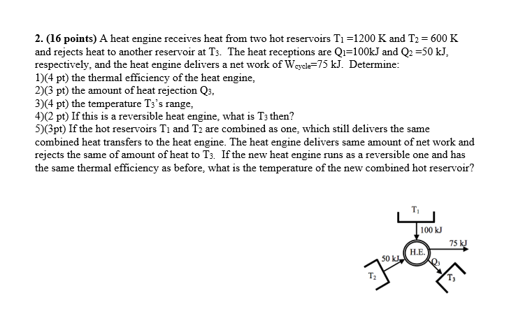 ( 1 6 points ) A heat engine receives heat from