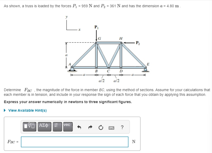 As shown, a truss is loaded by the forces P _ ( 1